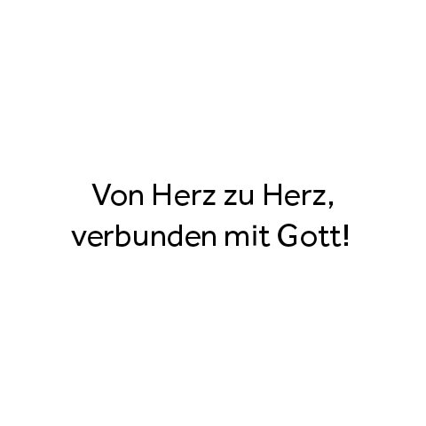 Von Herz zu Herz, verbunden mit und durch&nbsp;Gott!